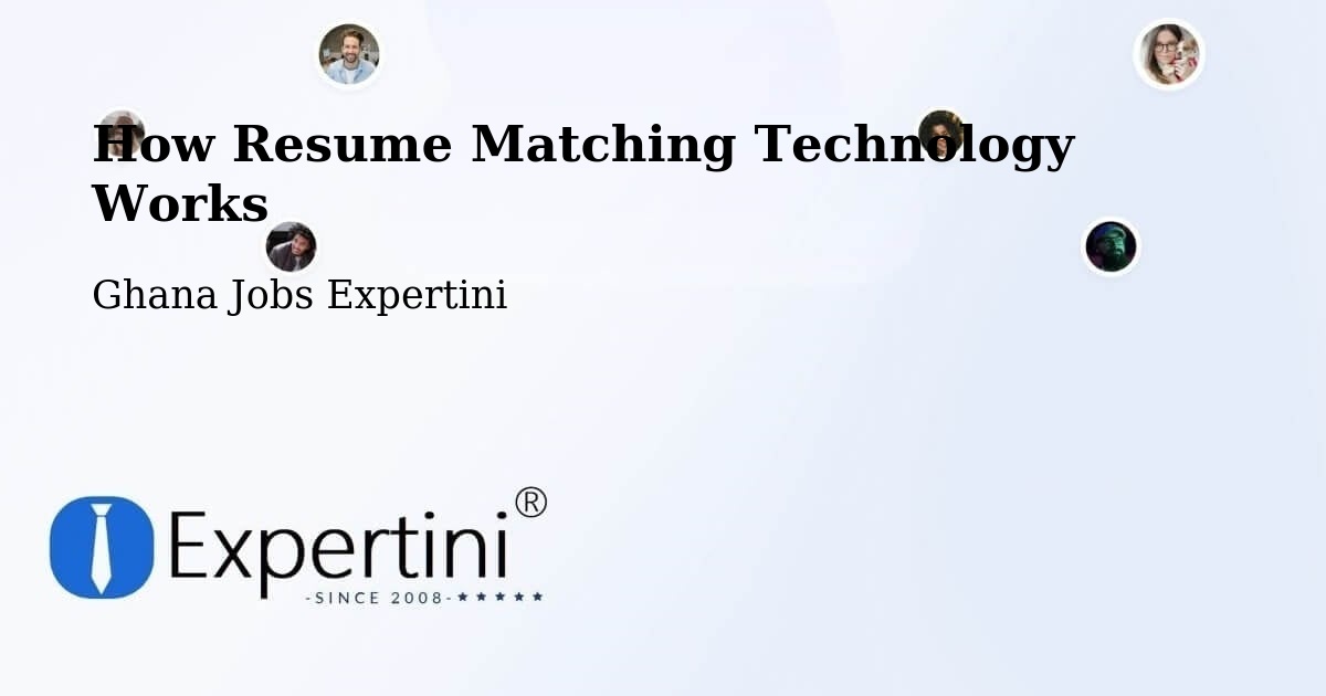 How Resume Matching Technology Works - Ghana Jobs Expertini